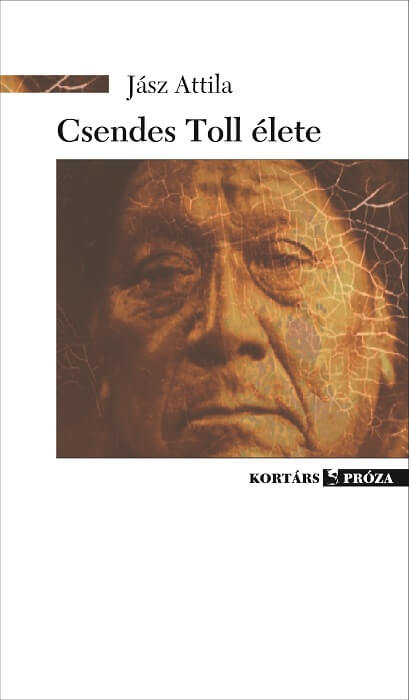 Jász Attila: Csendes Toll élete