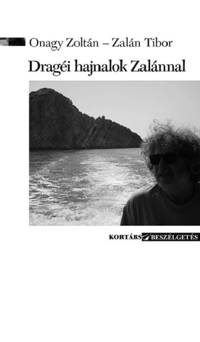 Onagy Zoltán - Zalán Tibor: Dragéi hajnalok Zalánnal