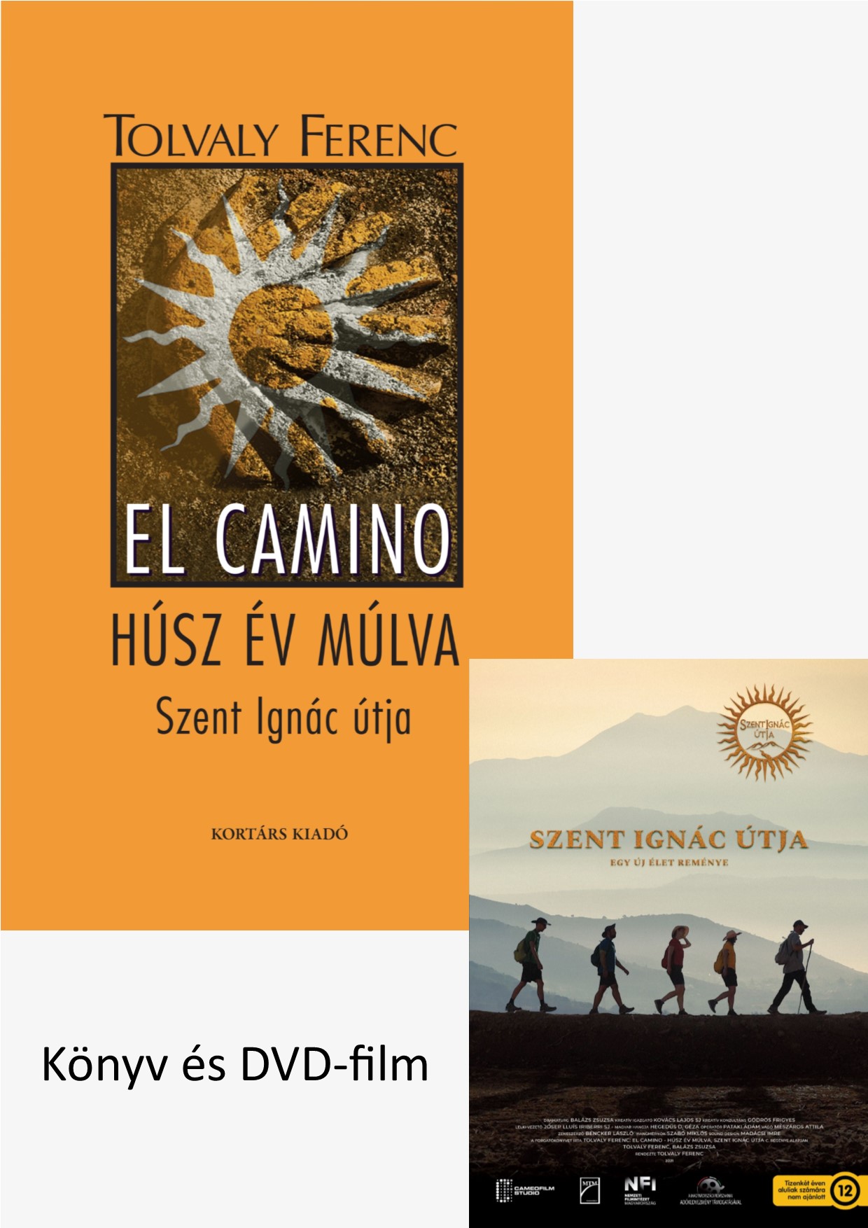 Tolvaly Ferenc: El Camino -  Húsz év múlva. Könyv és DVD