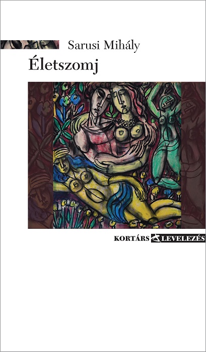 Sarusi Mihály: Életszomj