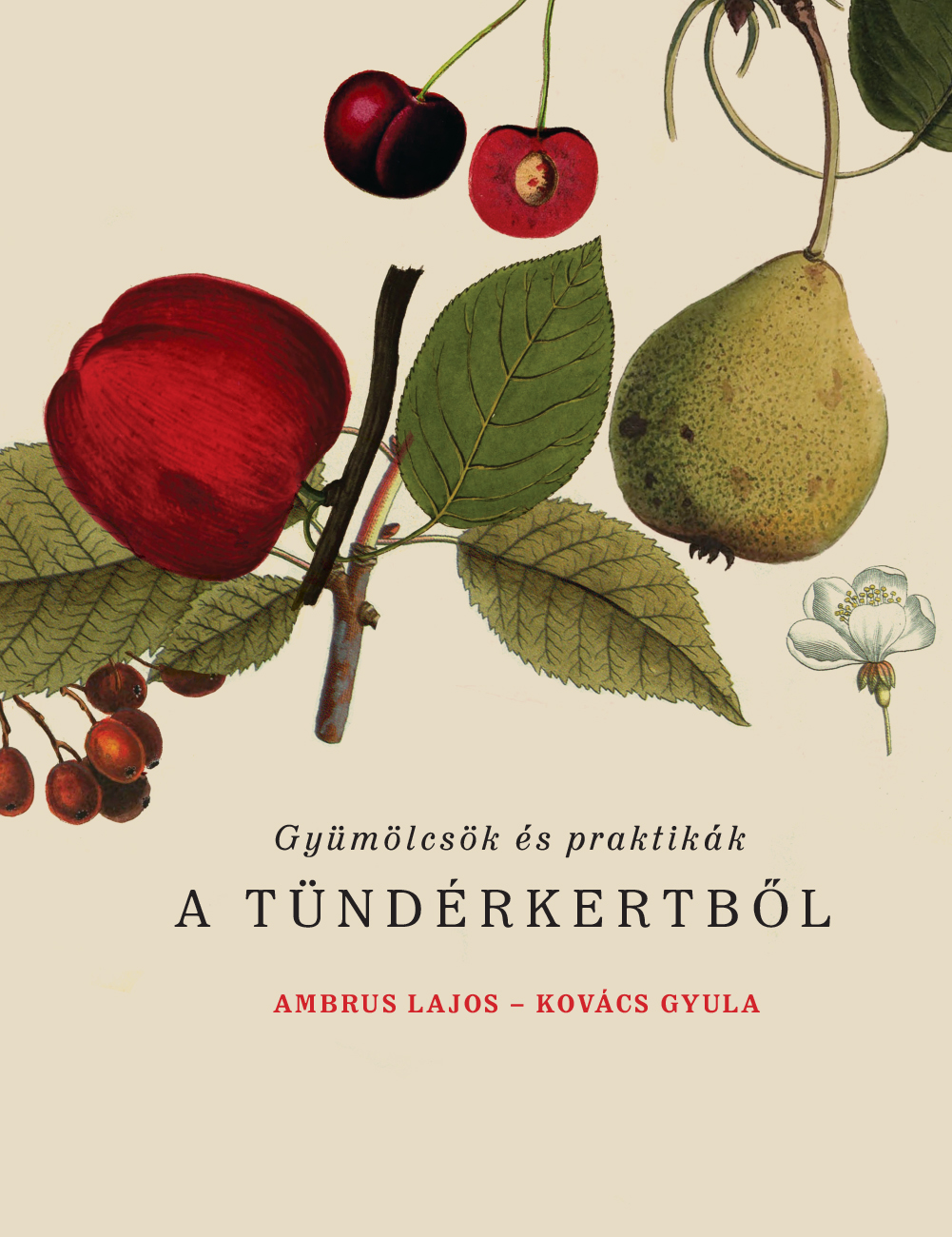 Ambrus Lajos - Kovács Gyula: Gyümölcsök és praktikák a Tündérkertből